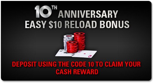 PokerStars 10th Anniversary Reload Bonus