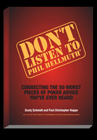 Don't Listen to Phil Hellmuth Don't Listen to Phil Hellmuth